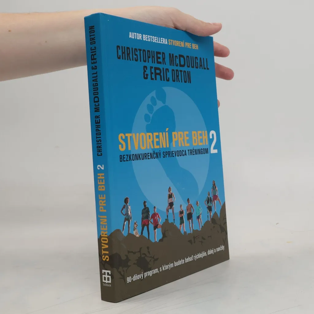 Stvorení pre beh 2 Christopher McDougall : le guide du running naturel