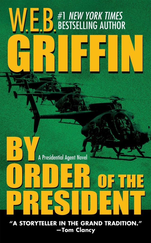 Presidential Agent - 1: By Order of the President | W. E. B. Griffin