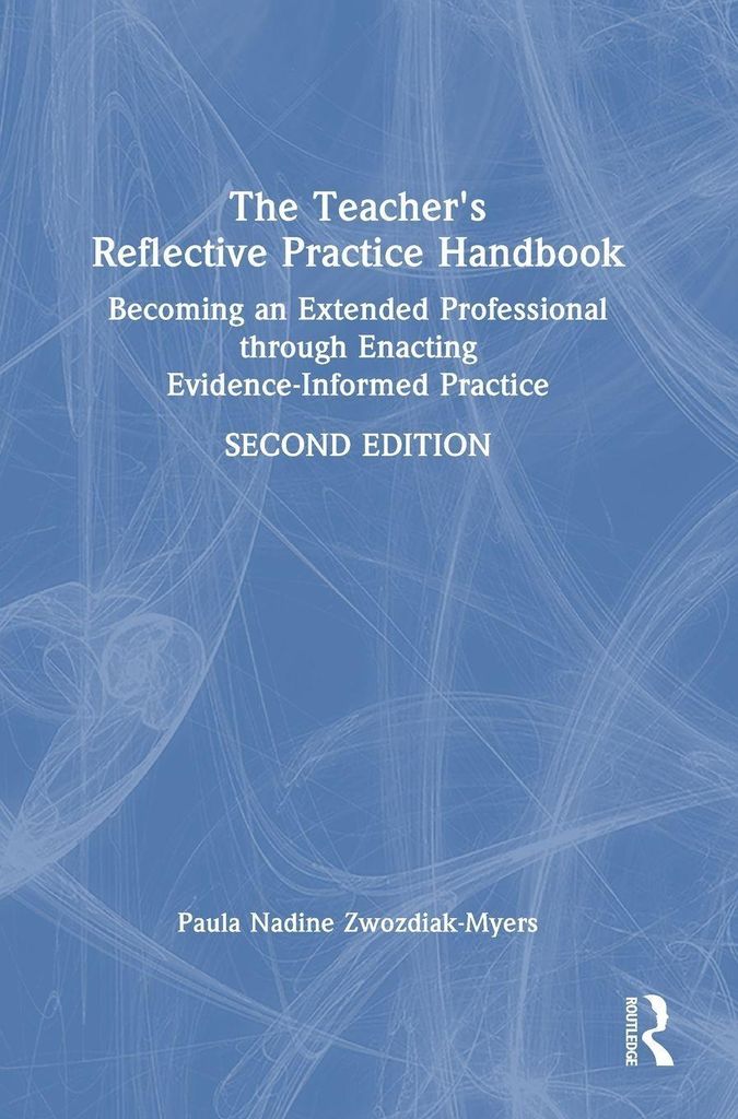 The Teacher's Reflective Practice Handbook