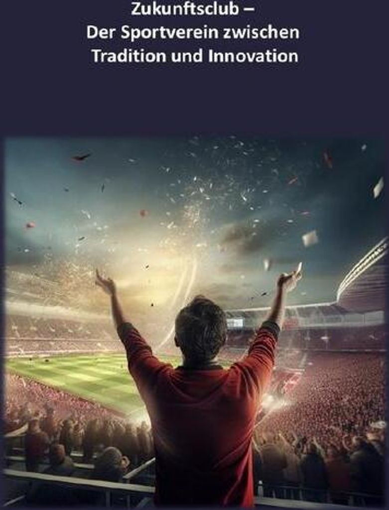 Zukunftsclub - Der Sportverein zwischen Tradition und Innovation