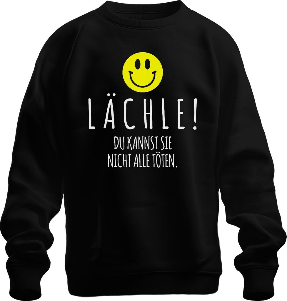 Lächle du kannst sie nicht alle töten schwarzer Humor Smiley Uni Sweatshirt Pullover, Schwarz, M