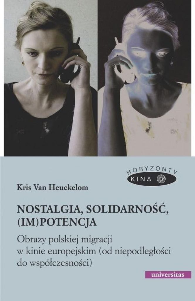 Nostalgia, solidarność, (im)potencja. (Im)Potenz. - Kris Heuckelom (Literatur und Kultur auf Polnisch)