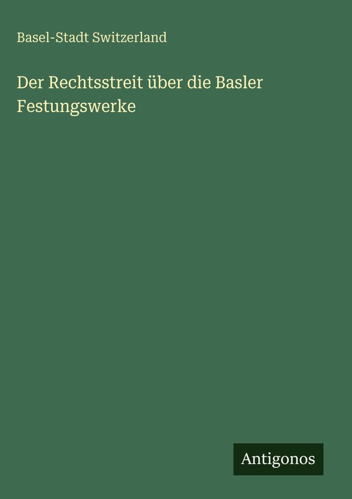 Der Rechtsstreit über die Basler Festungswerke