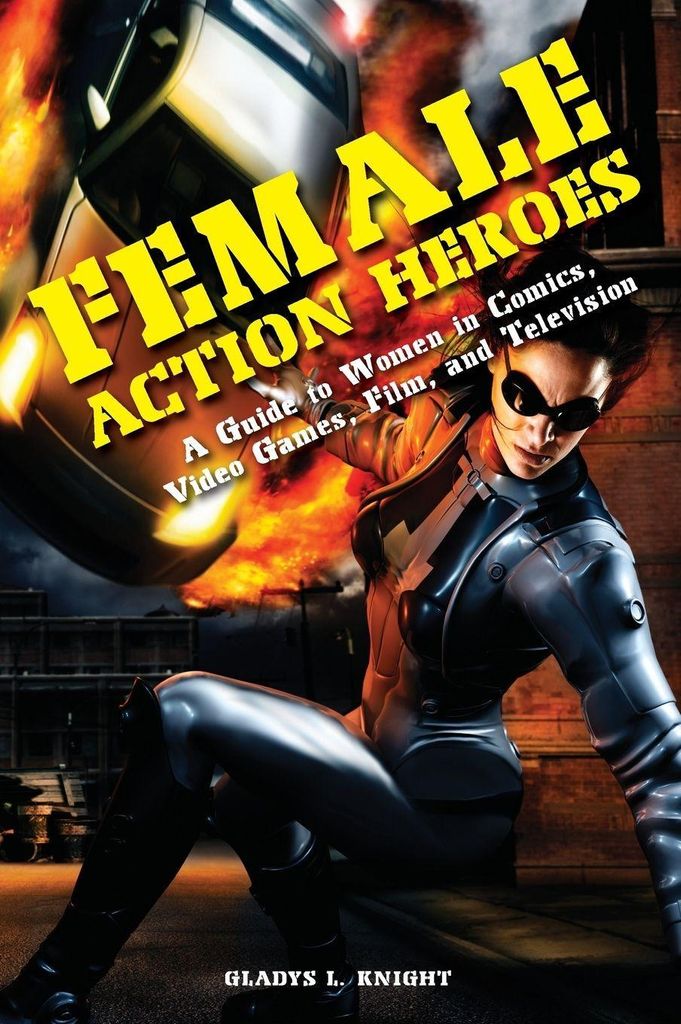 Female Action Heroes: A Guide to Women in Comic. Knight