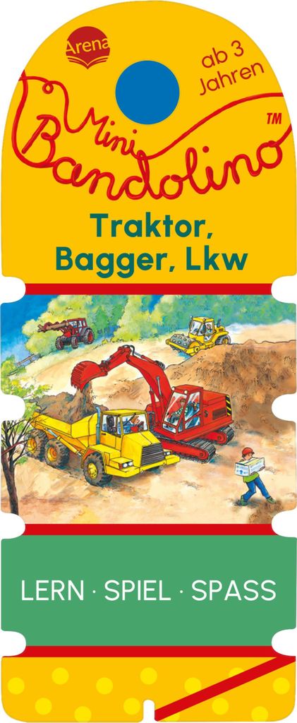 Arena Verlag Mini Bandolino – Traktor, Bagger, Lkw