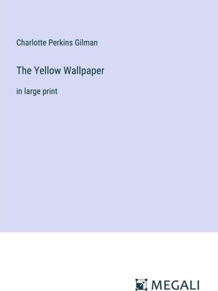 The Yellow Wallpaper