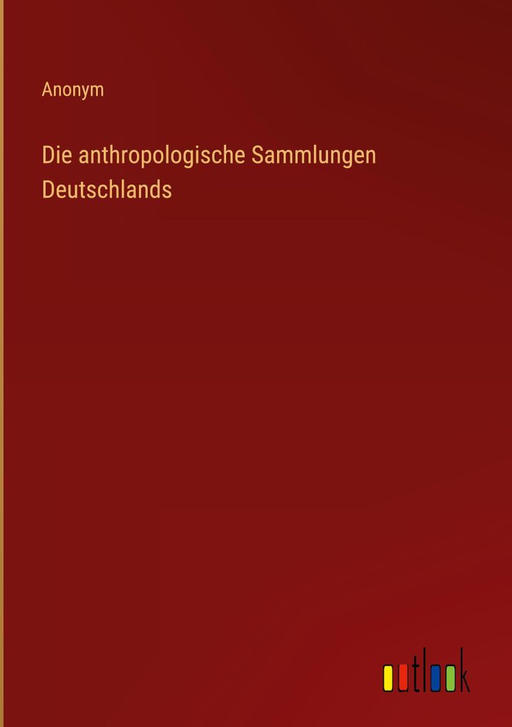 Die anthropologische Sammlungen Deutschlands