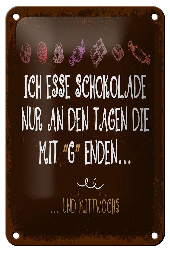 Blechschild Spruch 12x18 cm Schokolade nur an Tagen mit G und Mittwochs Schild