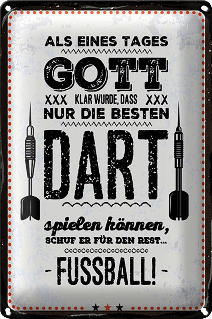 Blechschild Spruch 18x12cm Als Gott klar wurde Dart Fußball