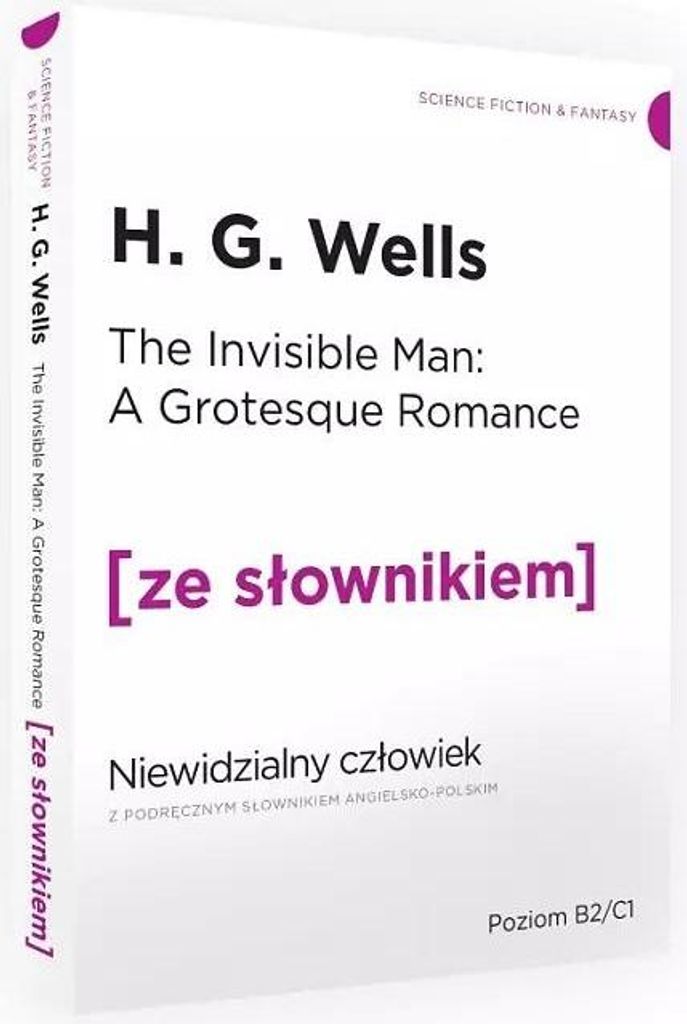 Der unsichtbare Mann. Eine groteske Romanze. The Invisible Man mit einem praktischen Englisch-Polnisch-Wörterbuch