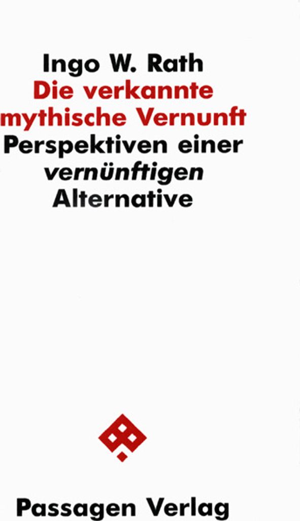 Die verkannte mythische Vernunft
