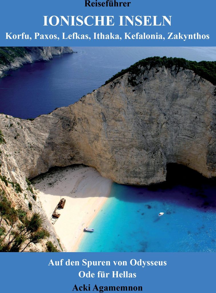 Reiseführer Ionische Inseln - Korfu, Paxos, Lefkas, Ithaka, Kefalonia, Zakynthos