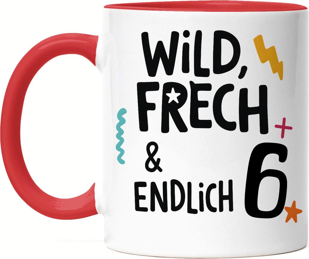 Wild frech endlich 6 Tasse Rot – Lustiger Spruchbecher zum Geburtstag