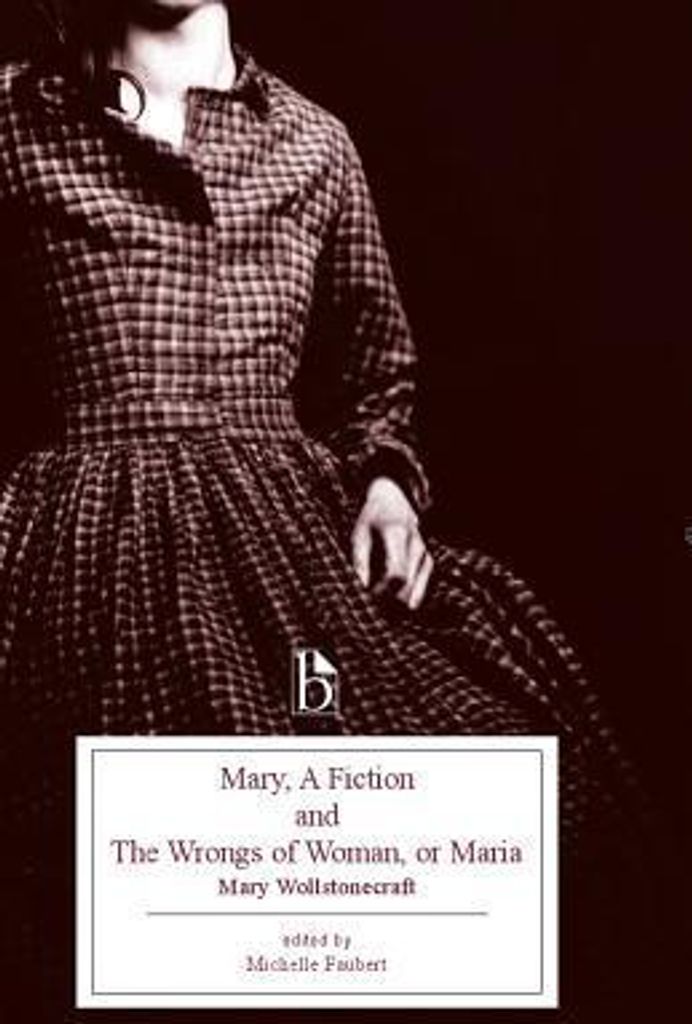 Mary, a Fiction and the Wrongs of Woman, or Maria