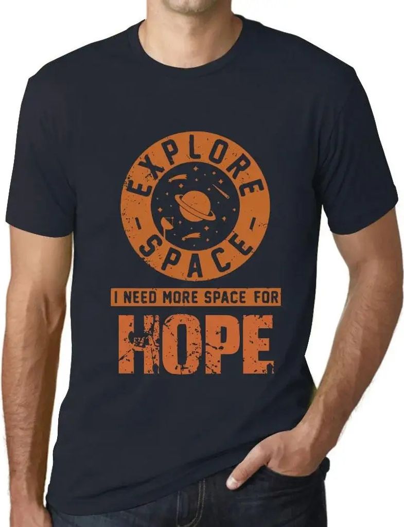 Herren Grafik T-Shirt Raum erforschen ich brauche mehr Raum für Hoffnung – Explore Space I Need More Space For Hope – Öko-Verantwortlich Vintage