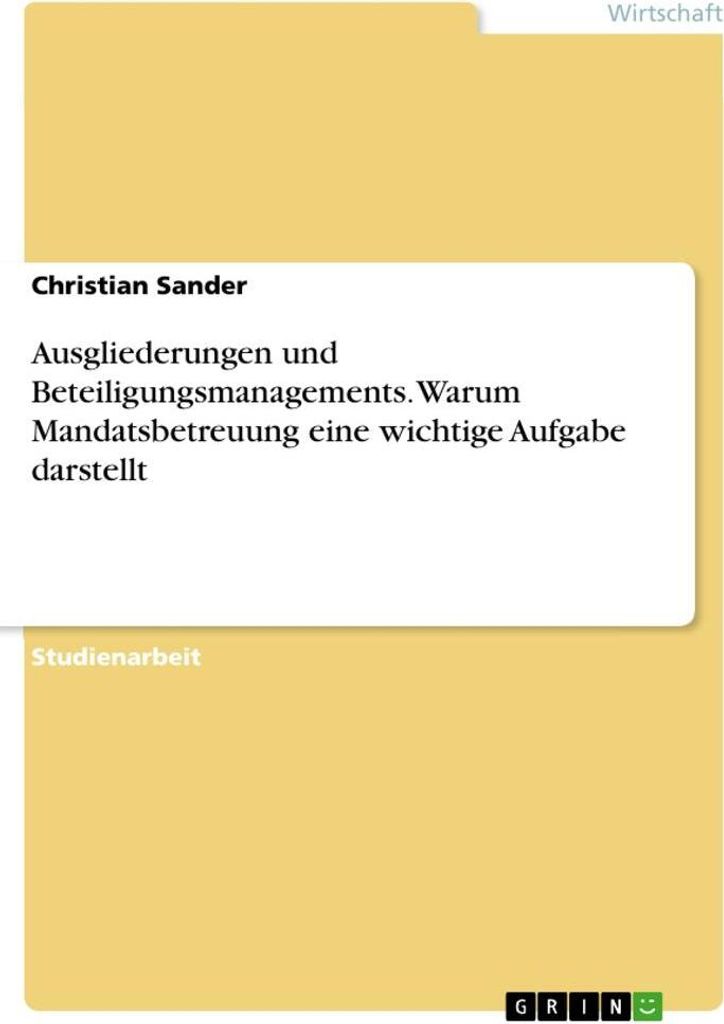 Ausgliederungen und Beteiligungsmanagements. Warum Mandatsbetreuung eine wichtige Aufgabe darstellt