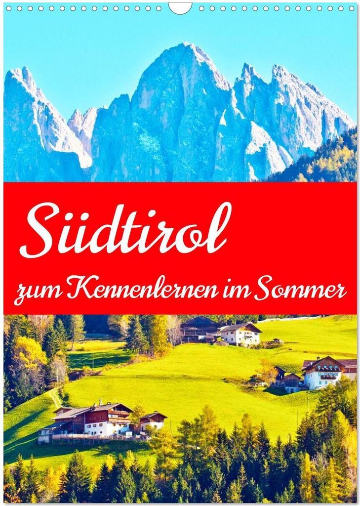 Südtirol zum Kennenlernen im Sommer (Wandkalender 2026 DIN A3 hoch), CALVENDO Monatskalender