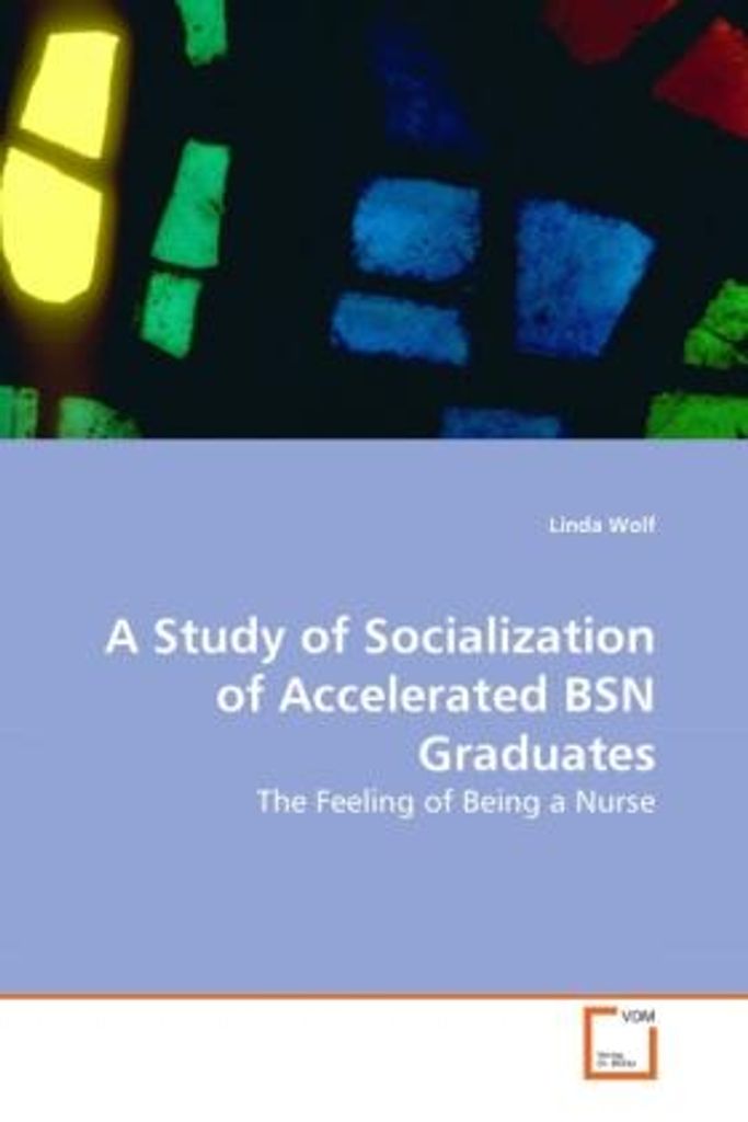 Wolf, L: Study of Socialization of Accelerated BSN Graduates