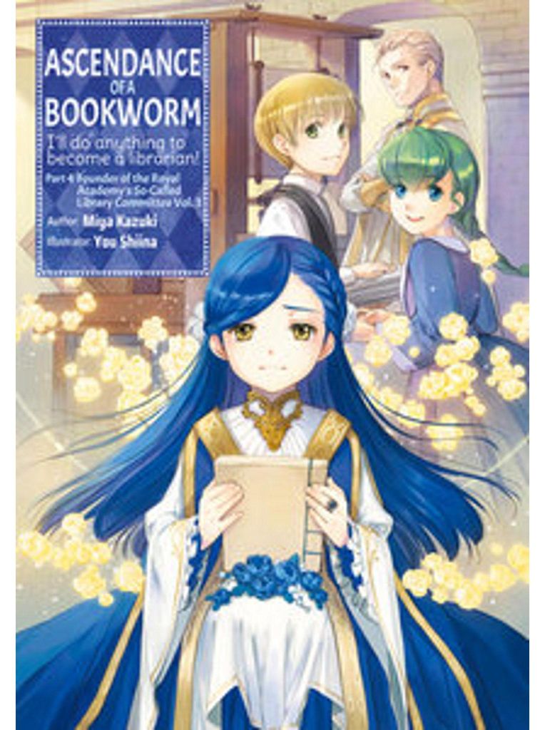 Ascendance of a Bookworm 3: I'll Do Anything to Become a Librarian!