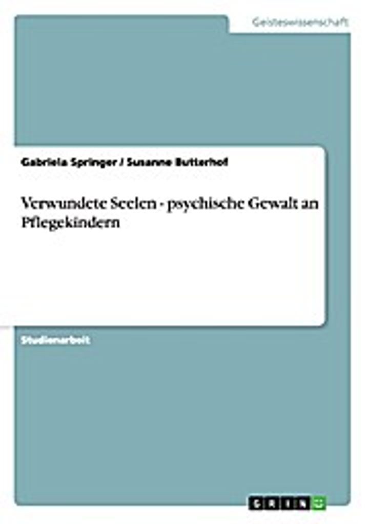 Verwundete Seelen - psychische Gewalt an Pflegekindern