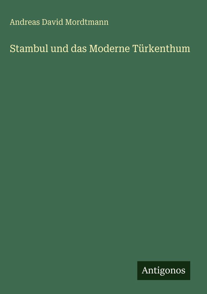 Stambul und das Moderne Türkenthum
