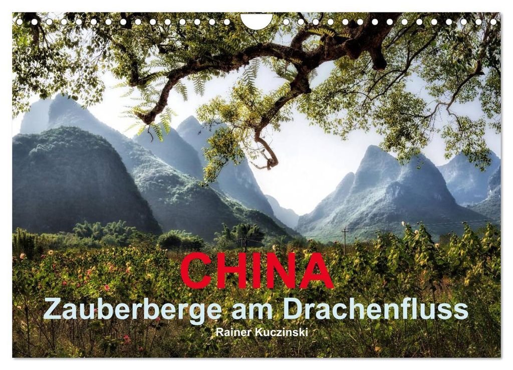 CHINA - Zauberberge am Drachenfluss (Wandkalender 2027 DIN A4 quer), CALVENDO Monatskalender
