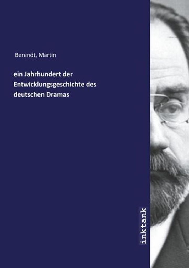 ein Jahrhundert der Entwicklungsgeschichte des deutschen Dramas