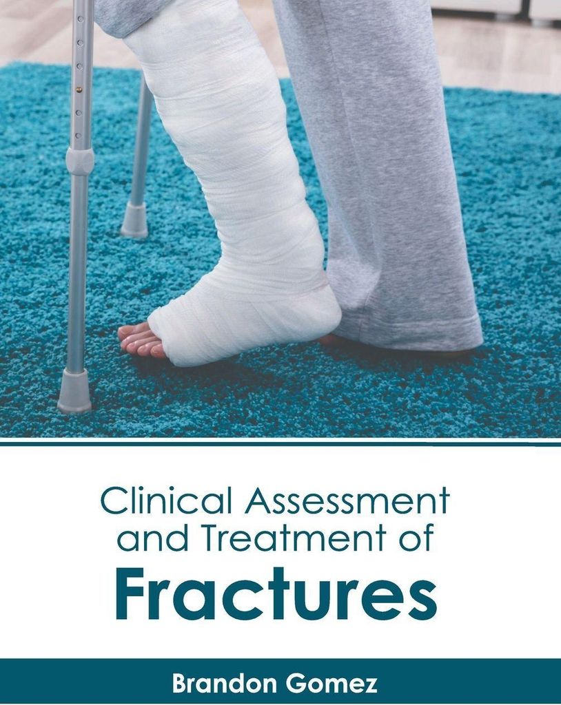 Clinical Assessment and Treatment of Fractures