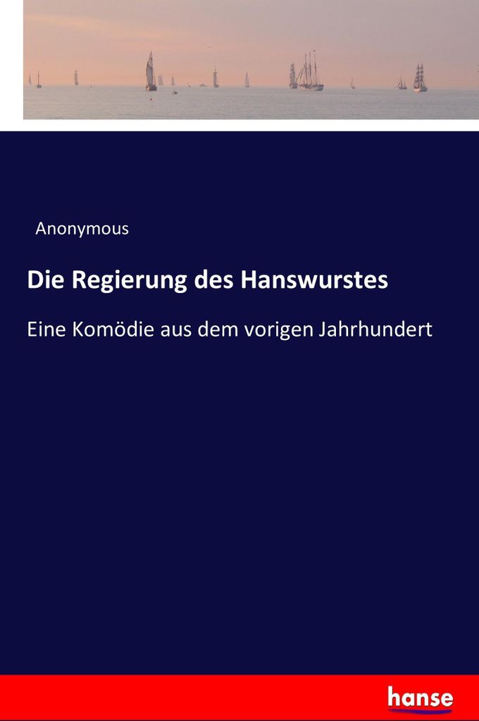Die Regierung des Hanswurstes