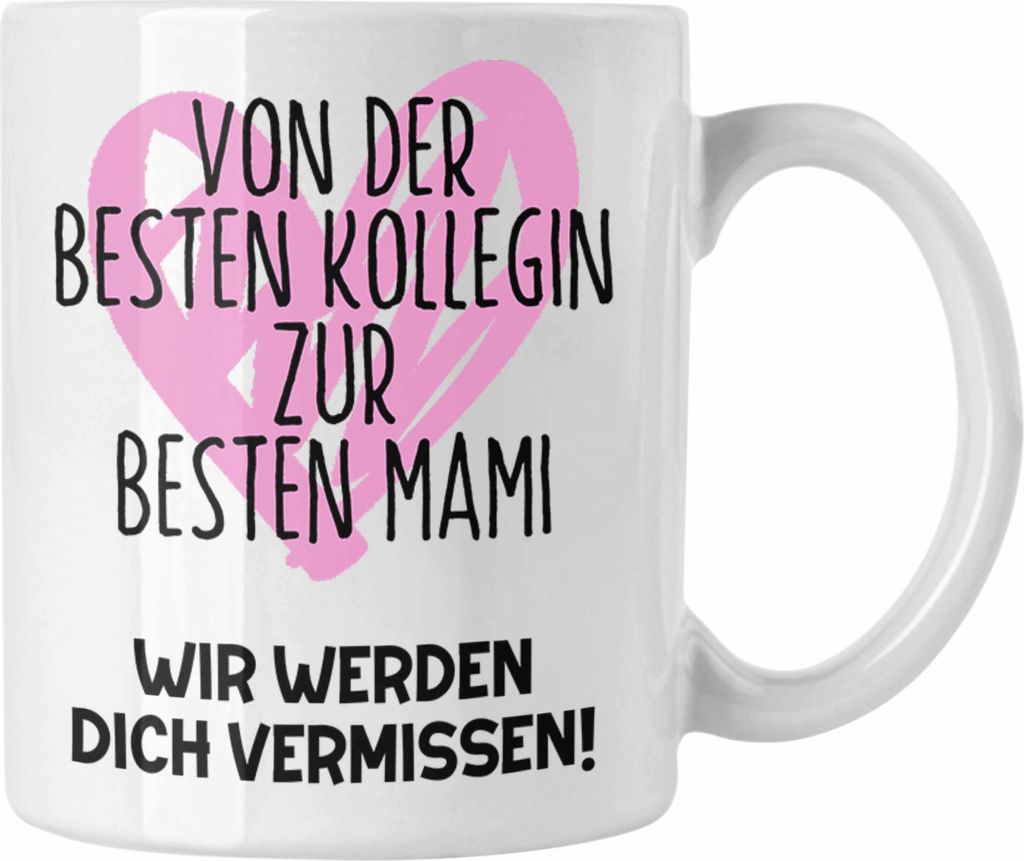 Trendation - Mutterschutz Geschenk Kollegin Tasse Abschied Werdende Mama Abschiedsgeschenk Arbeitskollegin Von Der Besten Kollegin Zur Besten Mama ...