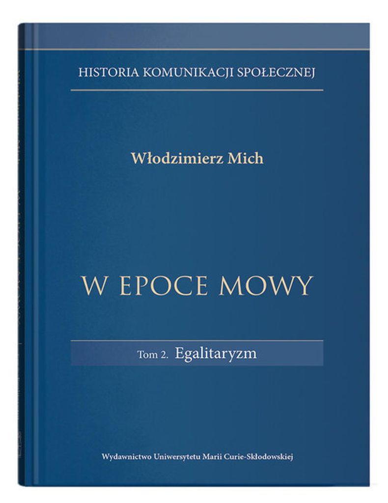 W epoce mowy Tom 2 Egalitaryzm - Włodzimierz Mich (Buch auf Polnisch)