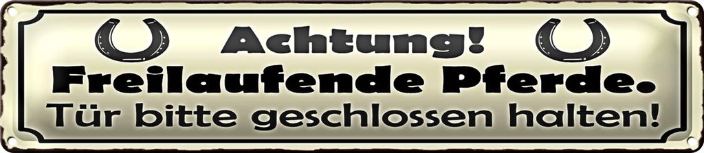Blechschild Spruch 46x10cm Achtung freilaufende Pferde Tür Dekoration