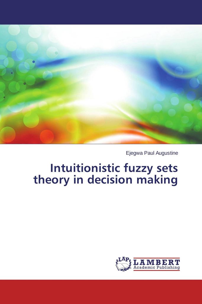 Intuitionistic fuzzy sets theory in decision making