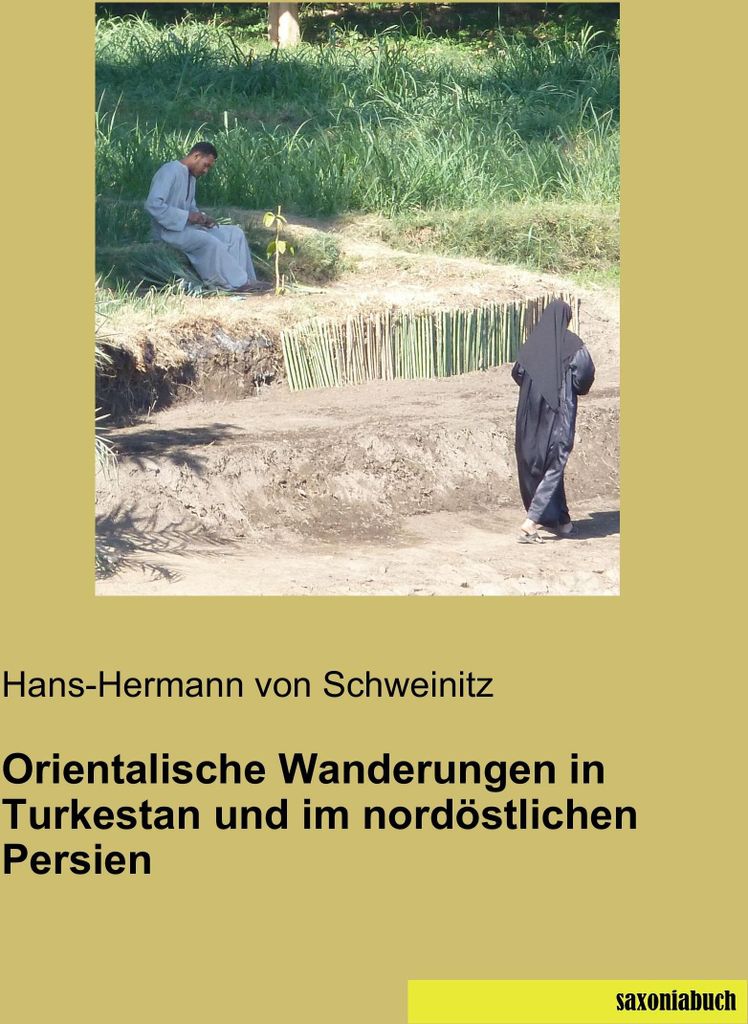 Orientalische Wanderungen in Turkestan und im nordöstlichen Persien