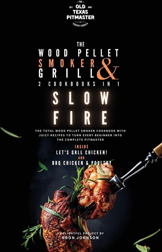 The Wood Pellet Smoker and Grill 2 Cookbooks in 1