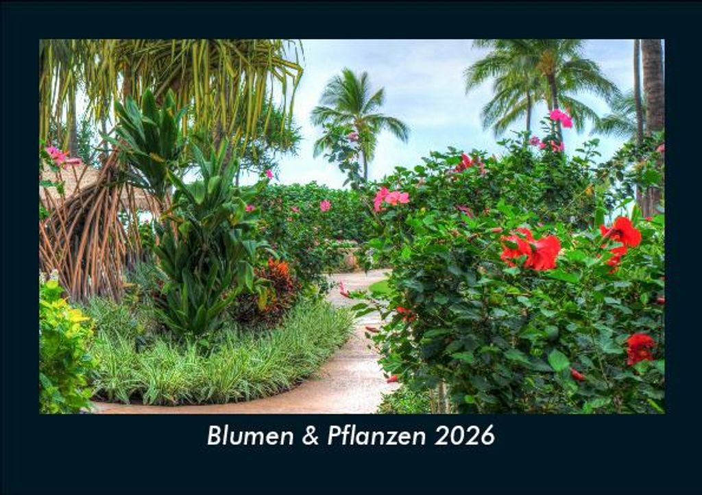 Blumen & Pflanzen 2026 Fotokalender - Querformat DIN A5, Monatskalender mit Bild-Motiven aus Fauna und Flora, Natur, Blumen und Pflanzen