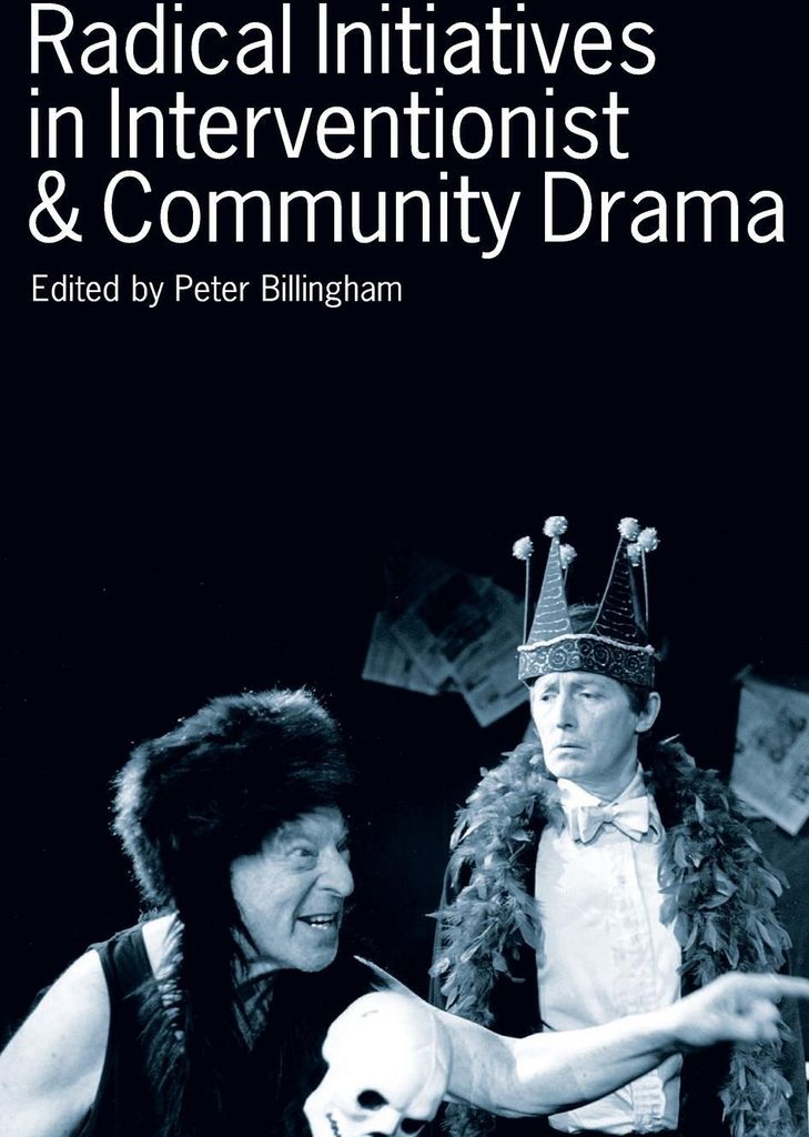 Radical Initiatives in Interventionist & Community Drama