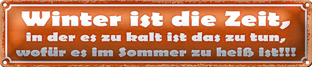 Blechschild Spruch 46x10cm Winter ist die Zeit in der es zu Dekoration