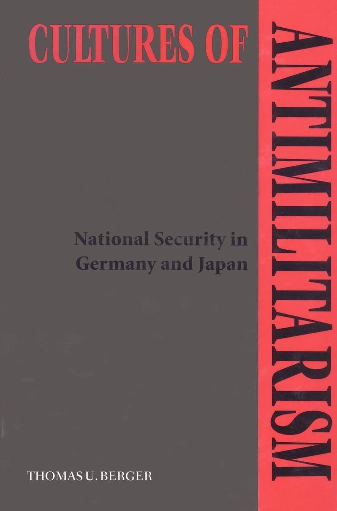 Cultures of Antimilitarism: National Security i. Berger, U..
