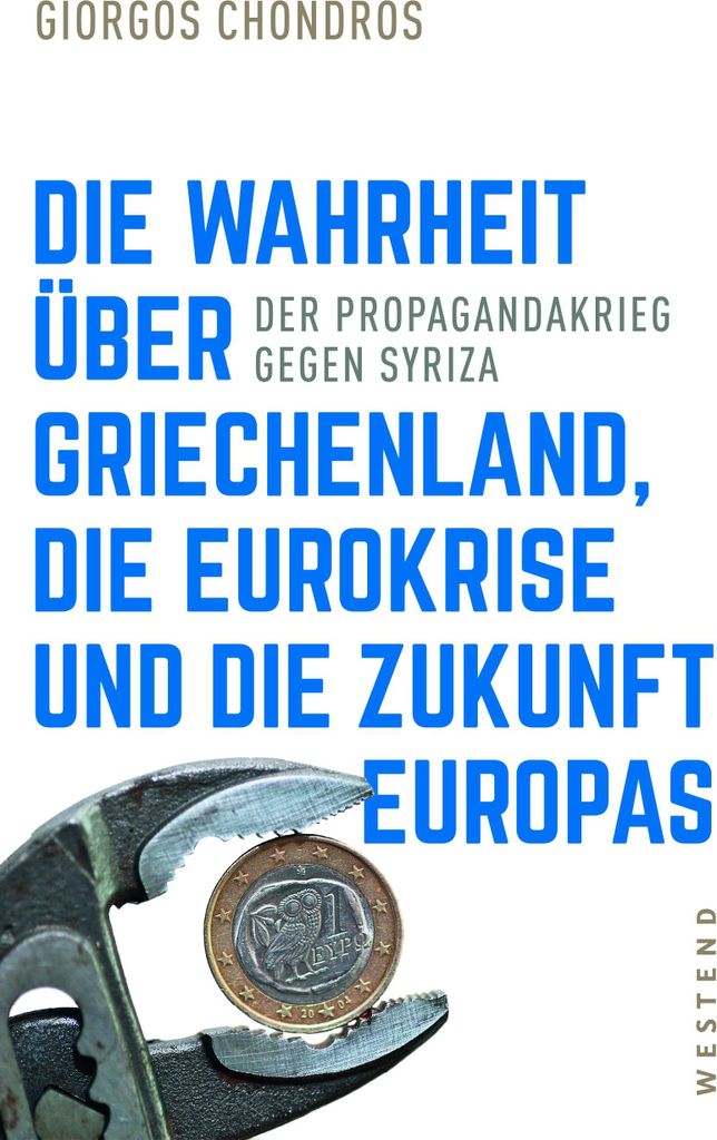 Die Wahrheit über Griechenland, die Eurokrise und die Zukunft Europas