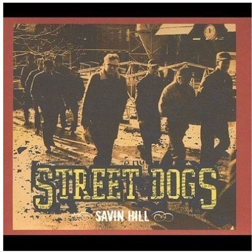 Street Dogs-Savin Hill