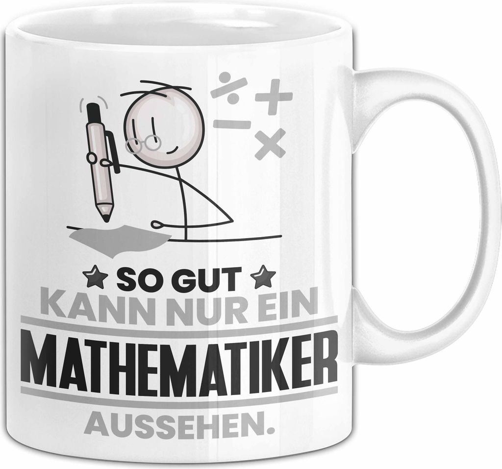 Mathematiker Geschenk Tasse So Gut Kann Nur Ein Mathematiker Aussehen Geschenkidee Kaffee-Becher (Weiß)