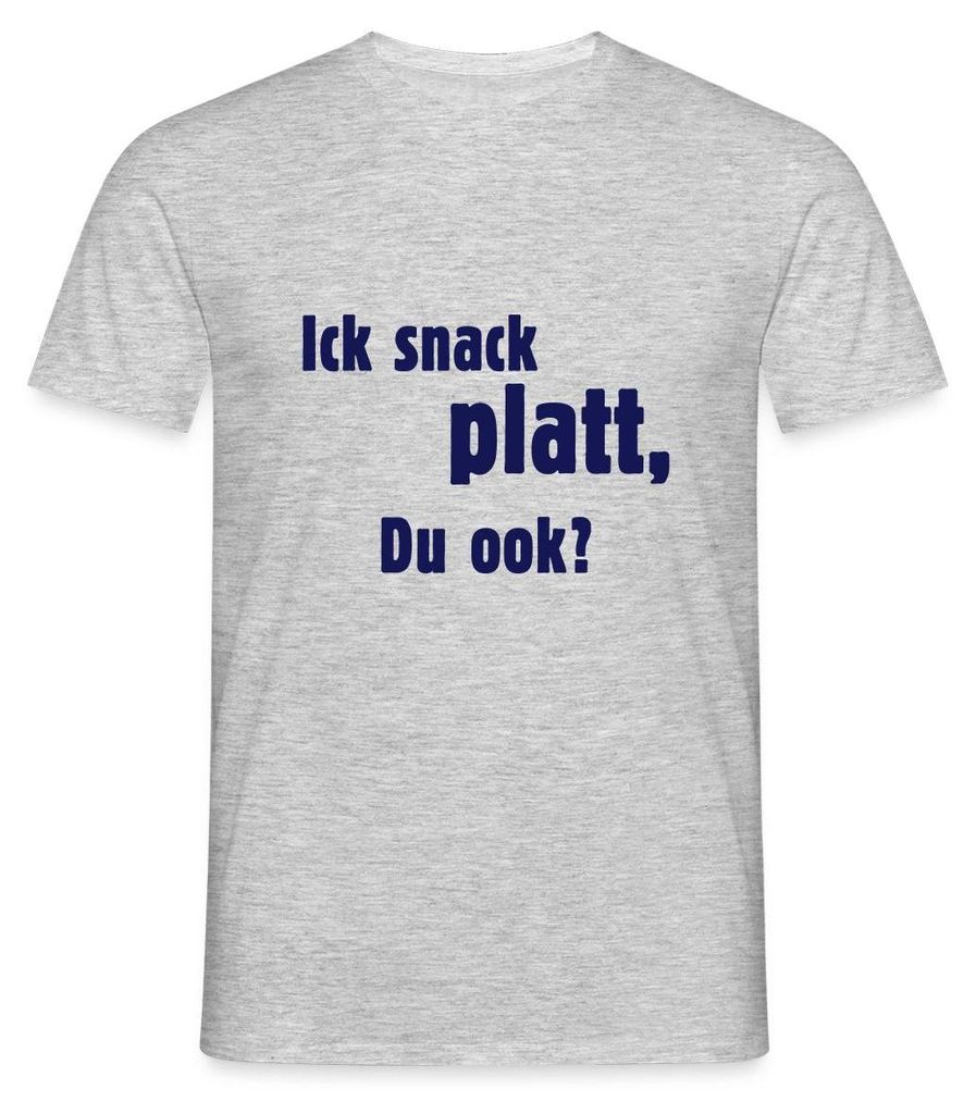 Spreadshirt Ick Snack Platt, Du Ook Norddeutsch Dialekt Männer T-Shirt, XL, Grau meliert