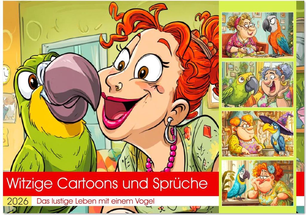 Witzige Cartoons und Sprüche. Das lustige Leben mit einem Vogel (Wandkalender 2026 DIN A3 quer), CALVENDO Monatskalender