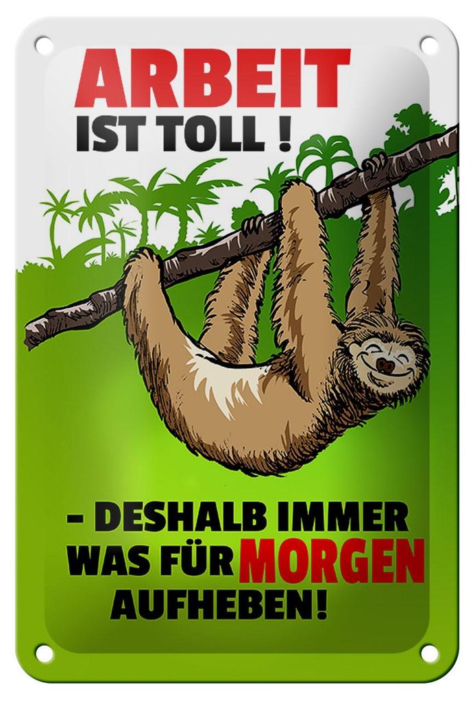 Blechschild Spruch 12x18cm Arbeit ist Toll