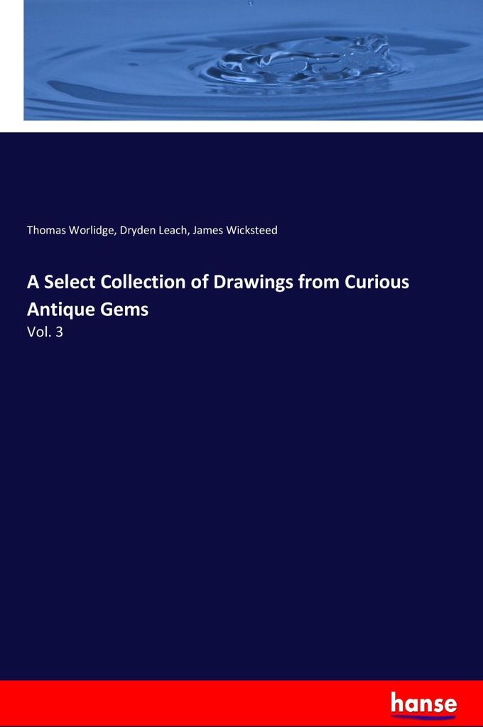 A Select Collection of Drawings from Curious Antique Gems