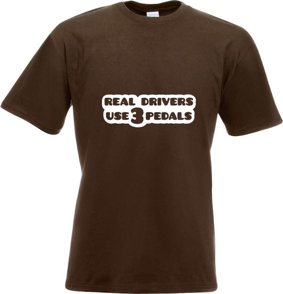 Kiwistar - T-Shirt - Chocolate - Real Drivers use 3 Pedals Motiv Bedruckt Funshirt Design Print - mit Motiv Bedruckt - Funshirt Design - Sport - Fr...