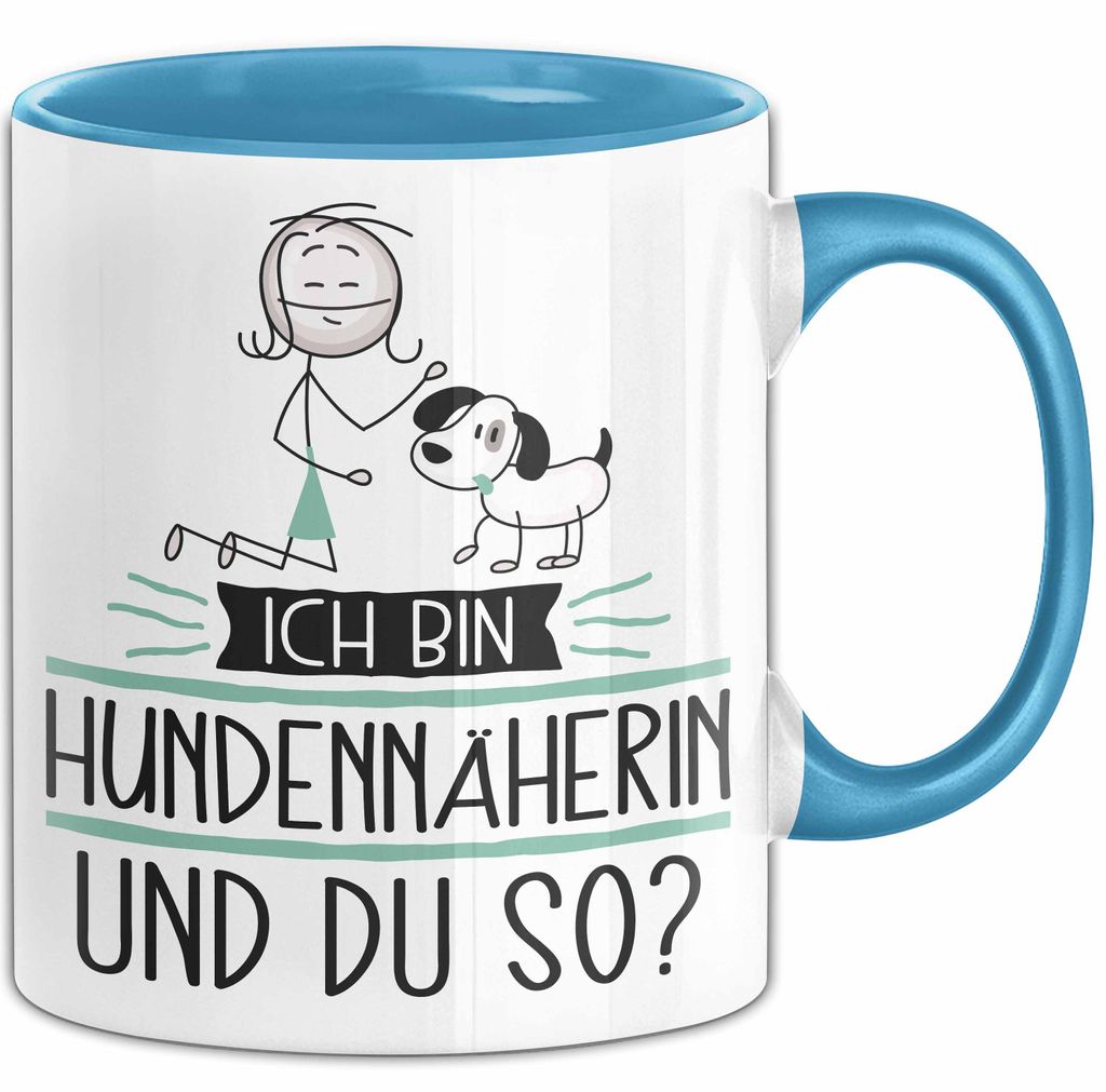 Hundennäherin Tasse Geschenk Ich Bin Hundennäherin Und Du So Geschenkidee Lustiger Spruch Becher (Blau)