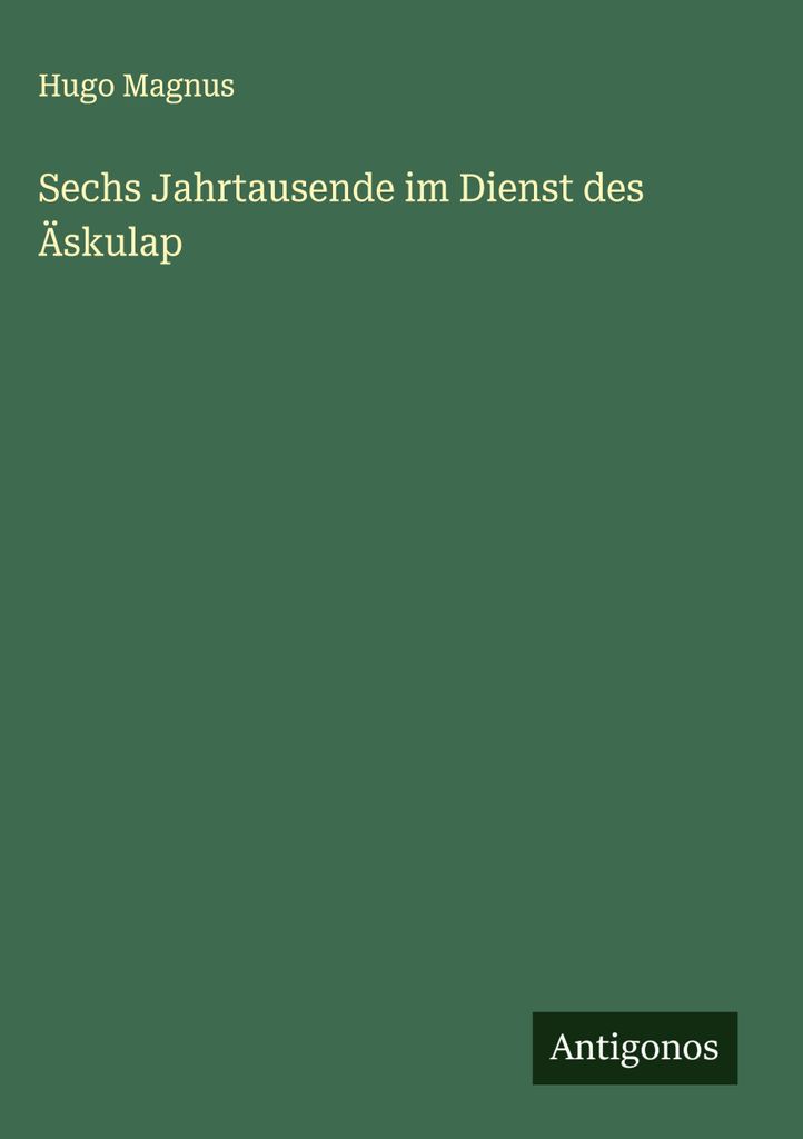 Sechs Jahrtausende im Dienst des Äskulap