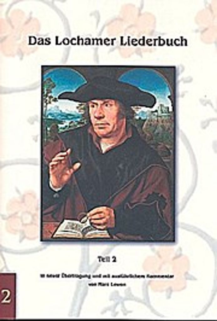 Das Lochamer Liederbuch. Tl.2